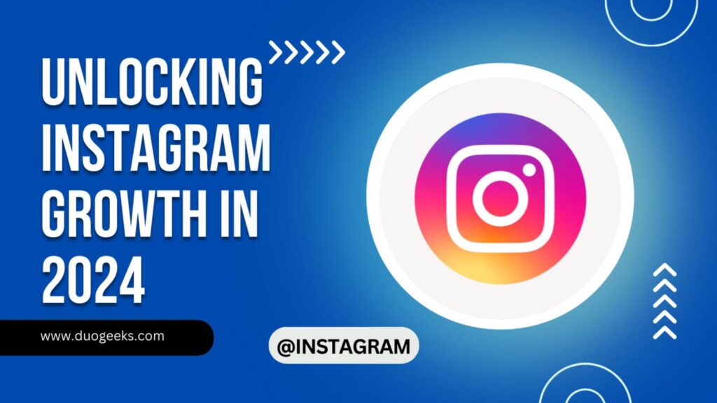 Unlocking Instagram Growth in 2024